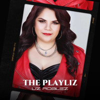 Liz Roblez - The Playliz