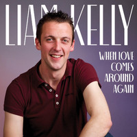 Liam Kelly - When Love Comes Around Again