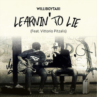 Williboy Taxi - Learnin' to Lie (feat. Vittorio Pitzalis)