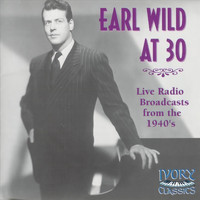 Earl Wild - Earl Wild at 30: Live Radio Broadcasts from the 1940's