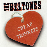 The Beltones - Cheap Trinkets (Explicit)