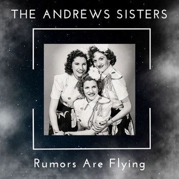 The Andrews Sisters - Rumors Are Flying - The Andrews Sisters (50 Successes)