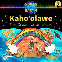 Voices of the Earth - Voices of the Earth, Vol. 2: Kahoʻolawe, The Dream of an Island