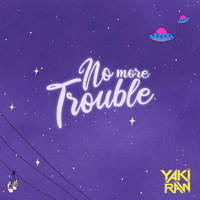 Yaki Raw - No More Trouble