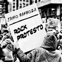 Jairo Barboza - Rock Protesto
