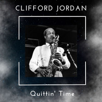 Clifford Jordan - Quittin' Time - Clifford Jordan