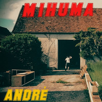 Mihuma - André