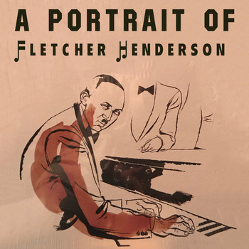 Fletcher Henderson - A Portrait Of Fletcher Henderson