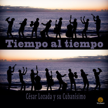 Cesar Lozada Y Su Cubanisimo - Tiempo al Tiempo