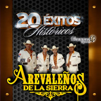 Arevaleños De La Sierra (De Tony Arevalo) - 20 Éxitos Históricos