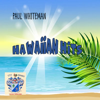 Paul Whiteman Orchestra - Hawaiian Hits