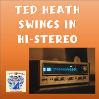 Ted Heath - Swings in Hi-Stereo
