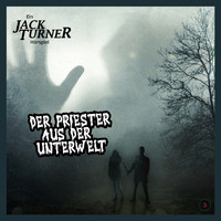 Jack Turner - Folge 3: Der Priester aus der Unterwelt