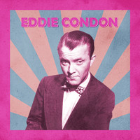 Eddie Condon - Presenting Eddie Condon