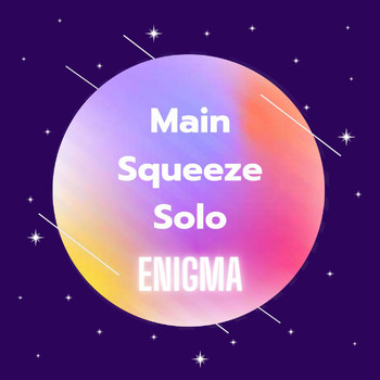 Enigma - Main Squeeze Solo