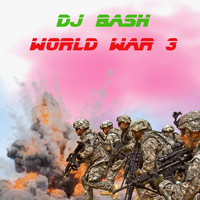DJ Bash - World War 3