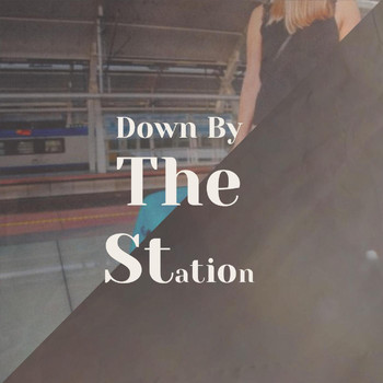 Various Artist - Down By The Station