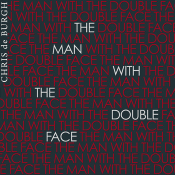 Chris De Burgh - The Man with the Double Face (Single Edit)