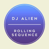 Dj Alien - Rolling Sequence