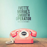 Ivette Moraes - Smooth Operator (Rollo & Co Remix)