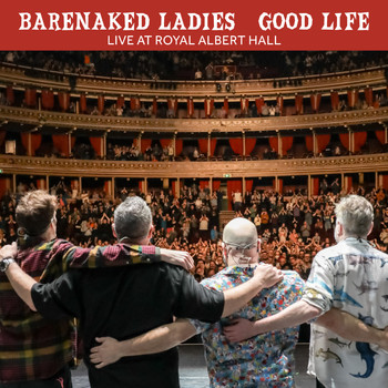 Barenaked Ladies - Good Life (Live at Royal Albert Hall)