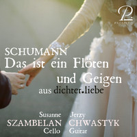 Jerzy Chwastyk & Susanne Szambelan - Dichterliebe, Op. 48: IX. Das ist ein Flöten und Geigen (Arr. for cello and guitar by Jerzy Chwastyk)