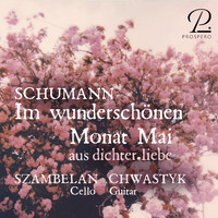 Jerzy Chwastyk & Susanne Szambelan - Dichterliebe, Op. 48: Im wunderschönen Monat Mai (Arr. for cello and guitar by Jerzy Chwastyk)