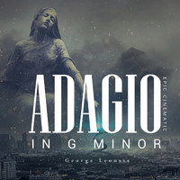 George Leousis - Adagio in G Minor (Epic Cinematic Version)