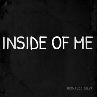 Reinaldo Silva - INSIDE OF ME