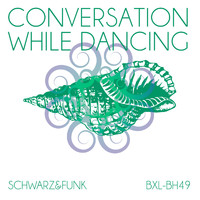 Schwarz & Funk - Conversation While Dancing (Beach House Mix)