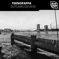 TeknoPappa - Outlaws on Acid