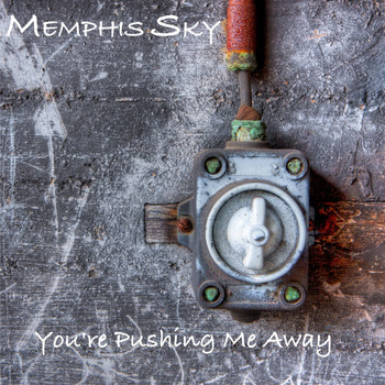 Memphis Sky - You're Pushing Me Away