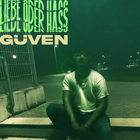 Güven - Liebe oder Hass (Explicit)