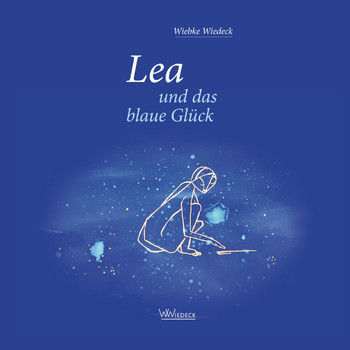 Wiebke Wiedeck - Lea und das blaue Glück