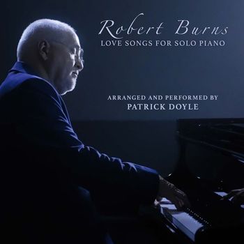 Patrick Doyle - Robert Burns - Love Songs for Solo Piano