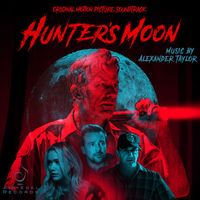 Alexander Taylor - Hunter's Moon (Original Motion Picture Soundtrack)