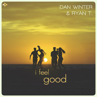 Dan Winter & Ryan T. - I Feel Good