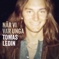 Tomas Ledin - När vi var unga