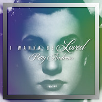 Patty Andrews - I Wanna Be Loved