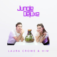 Laura Crowe & Him - Jungle Deluxe