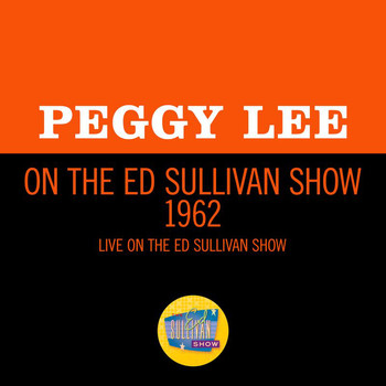 Peggy Lee - Peggy Lee On The Ed Sullivan Show 1962