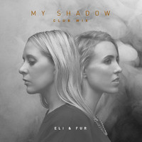 Eli & Fur - My Shadow (Club Mix)