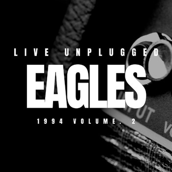 The Eagles - The Eagles Live Unplugged 1994 vol. 2
