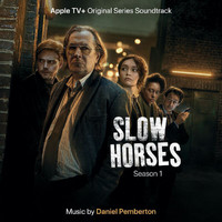 Daniel Pemberton - Slow Horses: Season 1 (ATV+ Original Series Soundtrack)