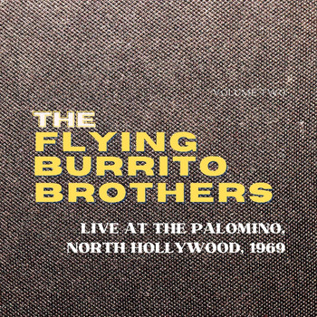 The Flying Burrito Brothers - The Flying Burrito Brothers Live At The Palomino, North Hollywood, 1969, vol. 2