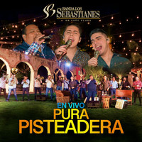 Banda Los Sebastianes De Saúl Plata - Pura Pisteadera En Vivo (Explicit)