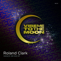Roland Clark - Dance Or Die