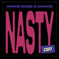 Amine Edge & DANCE - Nasty