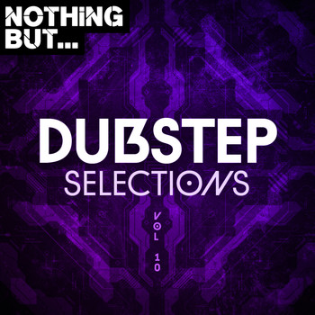 Various Artists - Nothing But... Dubstep Selections, Vol. 10