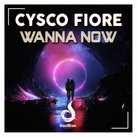Cysco Fiore - Wanna Now